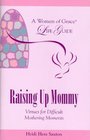 Raising up Mommy Virtues for Difficult Mothering Moments