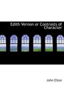 Edith Vernon or Contrasts of Character