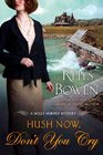 Hush Now, Don't You Cry (Molly Murphy, Bk 11)
