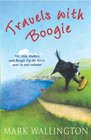 Travels With Boogie 500 Mile Walkies and Boogie Up the River in One Volume