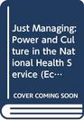 Just Managing Power and Culture in the National Health Service