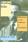 Reading Rilke  Reflections on the Problems of Translation