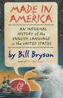 Made in America An Informal History of the English Language in the United States