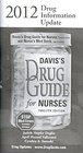 2012 Drug Information Update for Davis's Drug Guide for Nurses 12th edition and Nurse's Med Deck 12th edition
