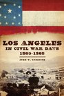 Los Angeles in Civil War Days 18601865