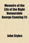 Memoirs of the Life of the Right Honourable George Canning