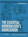 The Essential Homebuilder's Sourcebook