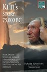 Ki'ti's Story 75000 BC Winds of Change a Prehistoric Fiction Series on the Peopling of the Americas Book One