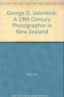 George D Valentine A 19th Century Photographer in New Zealand