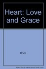 Heart Love and Grace