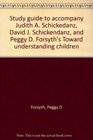Study guide to accompany Judith A Schickedanz David J Schickendanz and Peggy D Forsyth's Toward understanding children