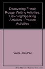 Discovering French Rouge Writing Activities Listening/Speaking Activities  Practice Activities