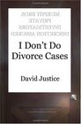 I Don't Do Divorce Cases