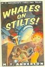 Whales on Stilts M T Anderson's Thrilling Tales