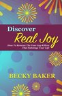 Discover Real Joy How to Remove the Four JoyKillers That Sabotage Your Life