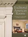 Traditional American Rooms Celebrating Style Craftsmanship and Historic Woodwork