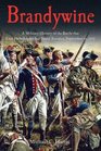 Brandywine A Military History of the Battle that Lost Philadelphia but Saved America September 11 1777