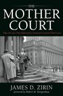 The Mother Court Tales of Cases that Mattered in America's Greatest Trial Court