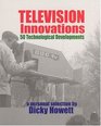 Television Innovations 50 Technological Developments