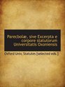 Parecbol sive Excerpta e corpore statutorum Universitatis Oxoniensis