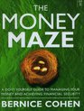 The Money Maze A Doityourself Guide to Managing Money and Achieving Financial Security