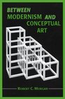 Between Modernism and Conceptual Art A Critical Response