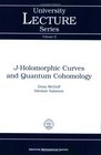 JHolomorphic Curves and Quantum Cohomology