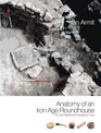 Anatomy of an Iron Age Roundhouse The Cnip Wheelhouse Excavations Lewis