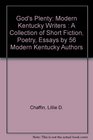 God's Plenty Modern Kentucky Writers  A Collection of Short Fiction Poetry Essays by 56 Modern Kentucky Authors