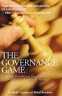The Governance Game What Every Board Member  Corporate Director Should Know About What Went Wrong in Corporate America  What New Responsibilities They Are Faced With