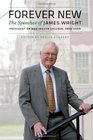 Forever New The Speeches of James Wright President of Dartmouth College 19982009