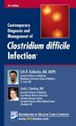 Contemporary Diagnosis and Management of The Patient With C difficile
