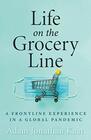 Life on the Grocery Line A Frontline Experience in a Global Pandemic