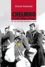 Chelmno A Small Village in Europe The First Nazi Mass Extermination Camp