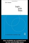 Logic with Trees An Introduction to Symbolic Logic