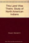 This Land Was Theirs Study of North American Indians