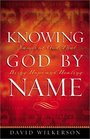 Knowing God by Name Names of God That Bring Hope and Healing