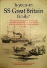 Is Yours an S S Great Britain Family