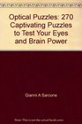 Optical Puzzles 270 Captivating Puzzles to Test Your Eyes and Brain Power