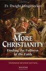 More Christianity Finding the Fullness of the Faith  Expanded Revised Edition