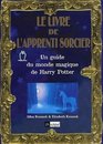 Le Livre De L'apprenti Sorcier Un Guide Du Monde Magique De Harry Potter
