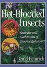 The HotBlooded Insects Strategies and Mechanisms of Thermoregulation