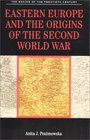 Eastern Europe and the Origins of the Second World War