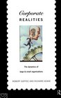 Corporate Realities The Dynamics of Large and Small Organizations