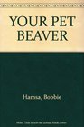 Your pet beaver