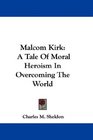 Malcom Kirk A Tale Of Moral Heroism In Overcoming The World