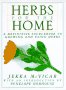 Herbs for the Home A Definitive Sourcebook to Growing and Using Herbs