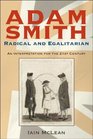 Adam Smith Radical and Egalitarian An Interpretation for the 21st Century