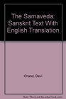 The Samaveda Sanskrit Text With English Translation