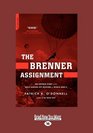 The Brenner Assignment: The Untold Story of the Most Daring Spy Mission of World War II (Large Print)